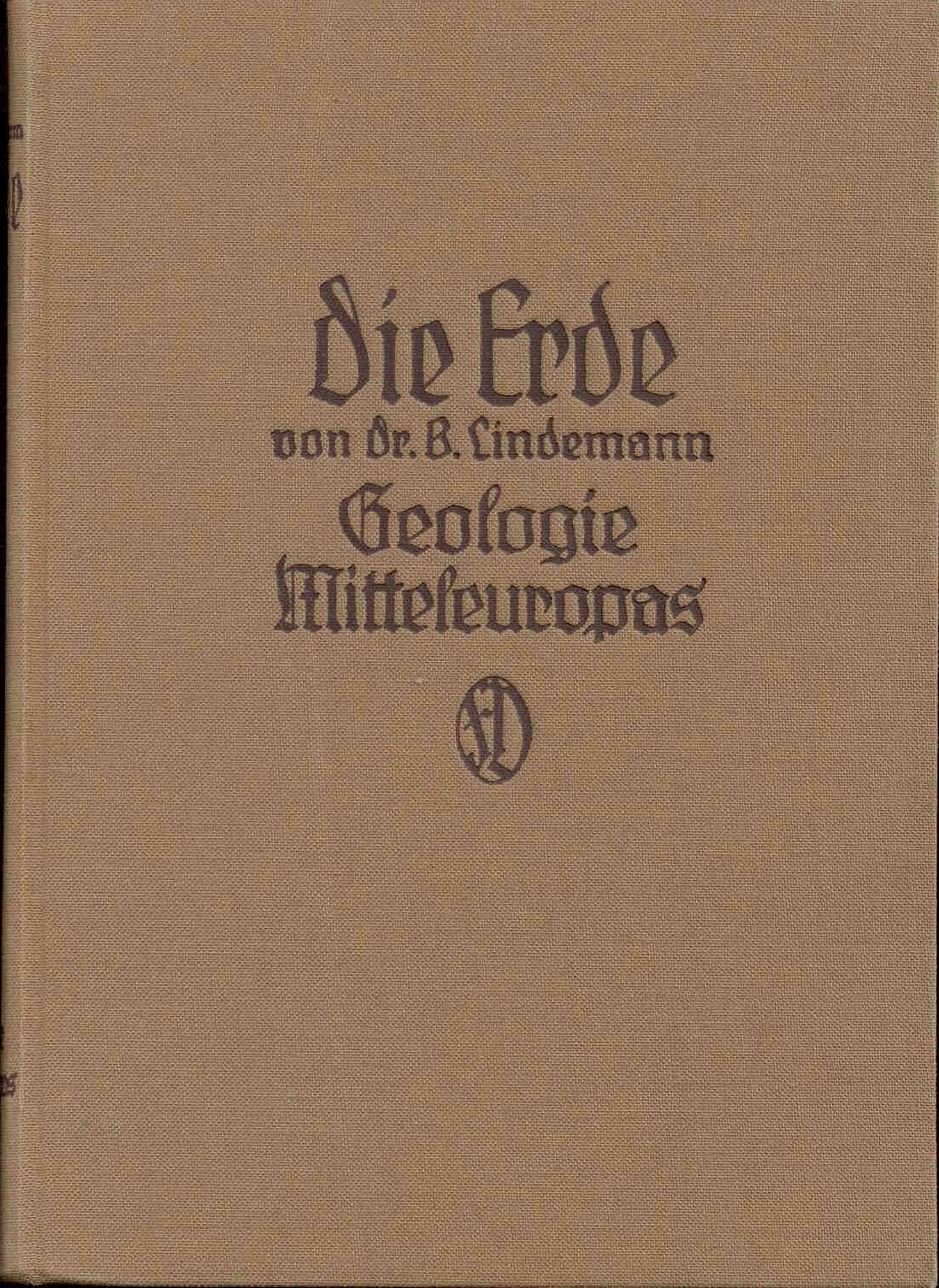 Lindemann, B.: Die Erde. Eine allgemeinverständliche Geologie. 2 Bände. Band 1: Geologische Kräfte, Band 2: Geologie Mitteleuropas.