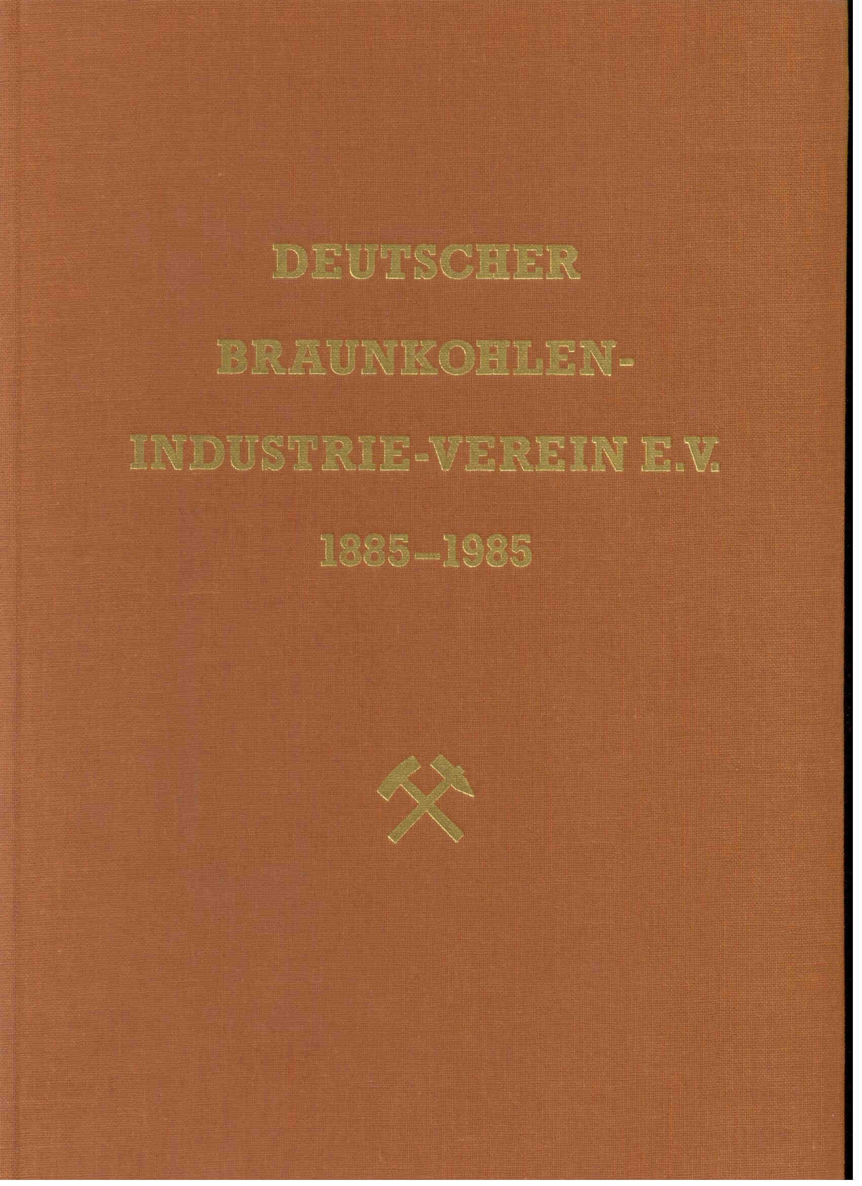 Deutscher Braunkohlen-Industrie-Verein E.V. 1885-1985