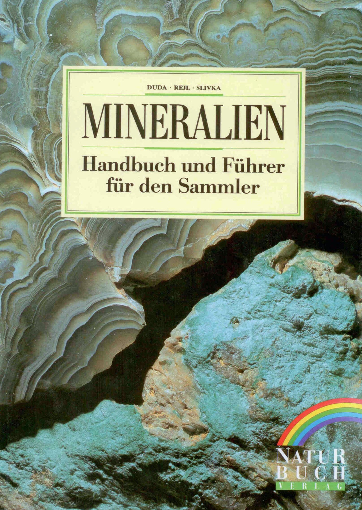 Duda Rejl und Slivka: Mineralien Handbuch und Führer für den Sammler.