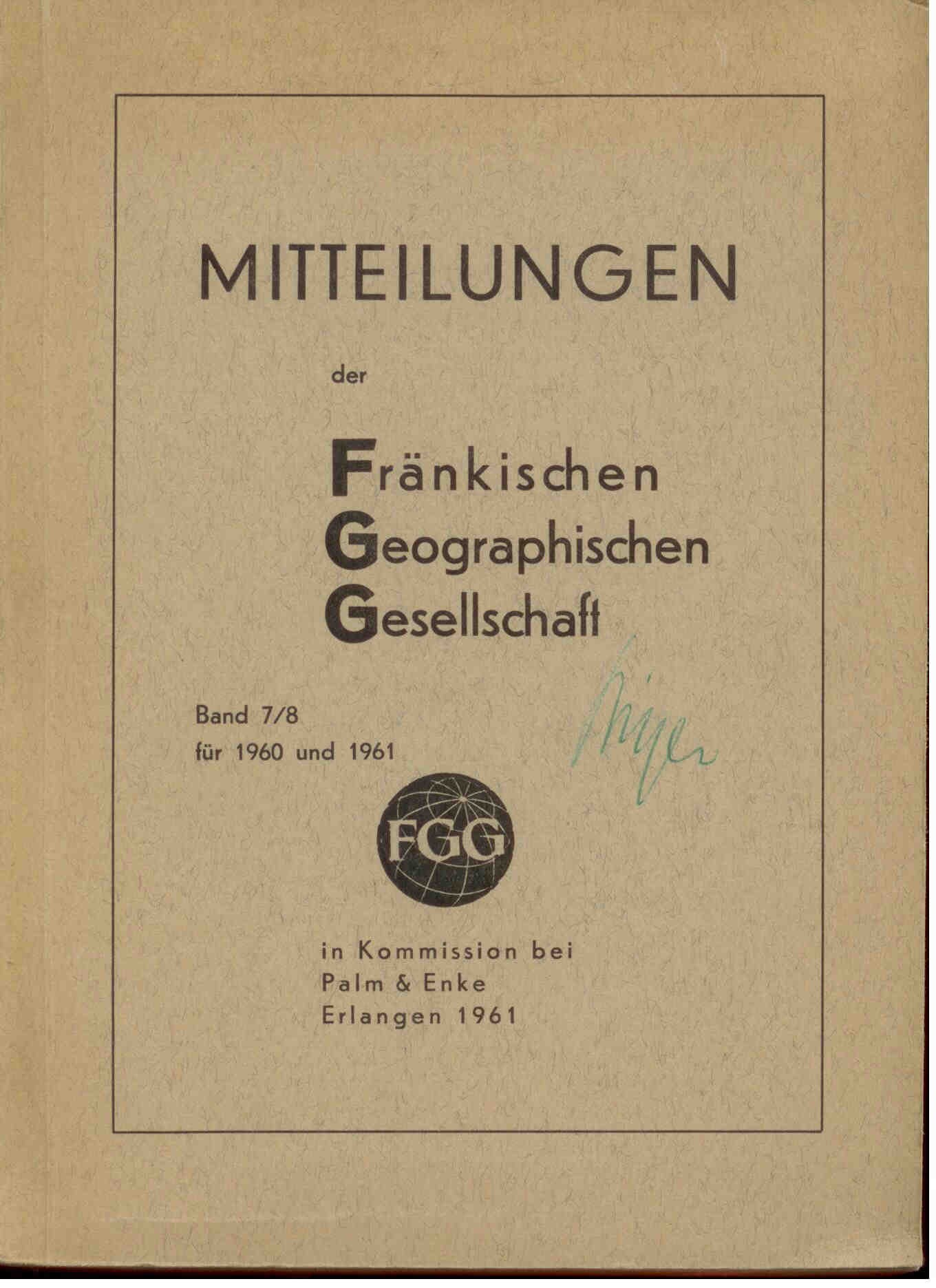 Mitteilungen der Fränkischen Geographischen Gesellschaft. Bd. 7/8 für 1960 und 1961.