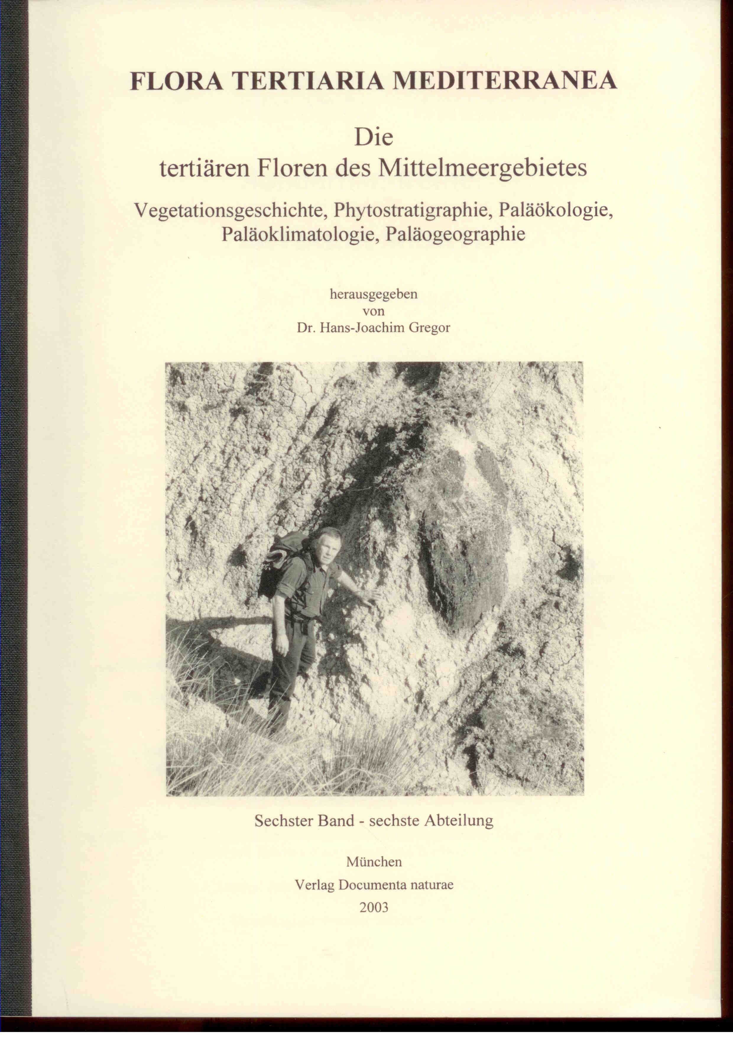 Flora Tertiaria Mediterranea. Die tertiären Floren des Mittelmeergebietes. Sechster Band- sechste Abteilung.