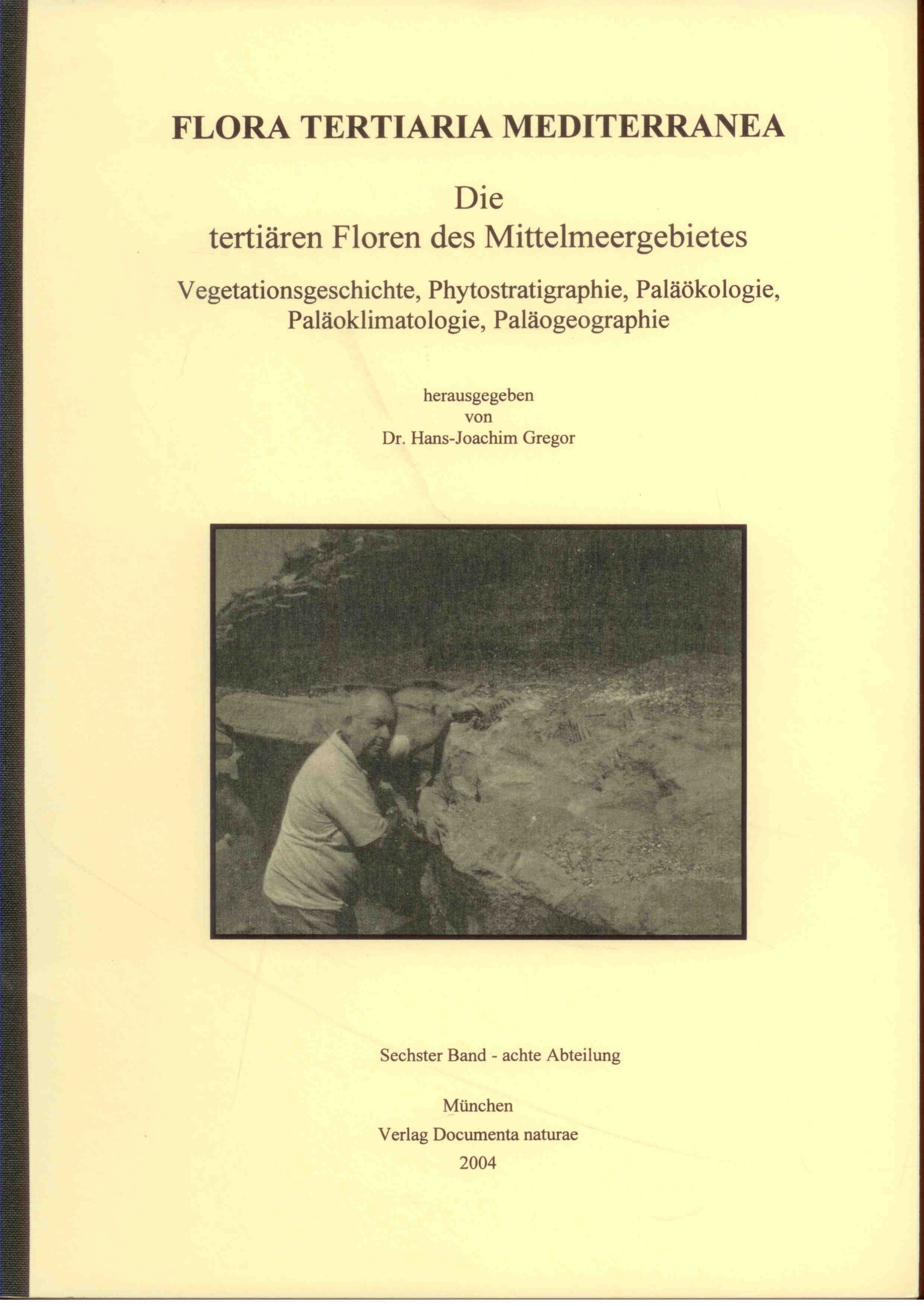Flora Tertiaria Mediterranea. Die tertiären Floren des Mittelmeergebietes. Sechster Band- achte Abteilung.