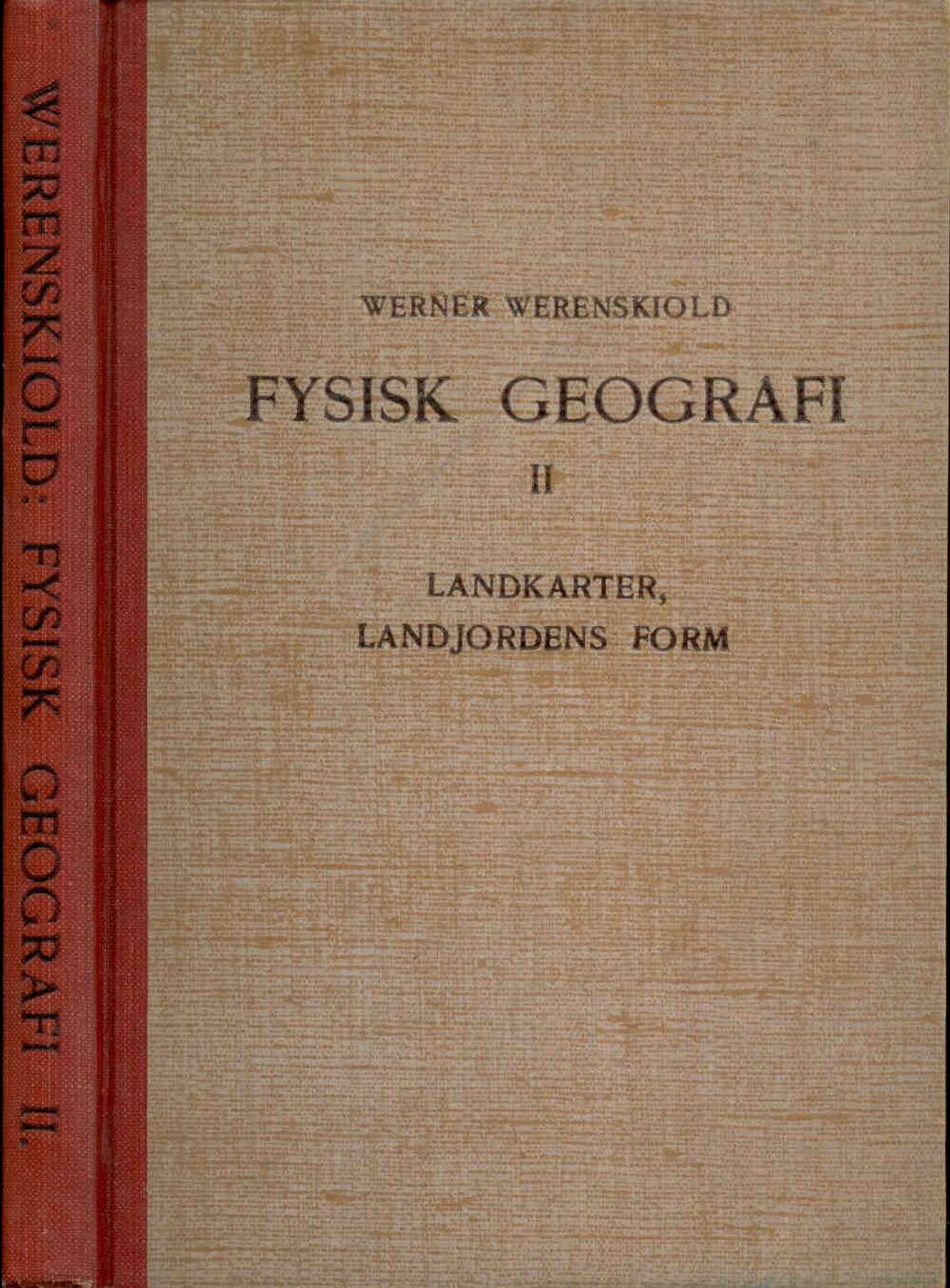 Werenskiold W.: Fysisk geografi. II. Landkarter, landjordens form.