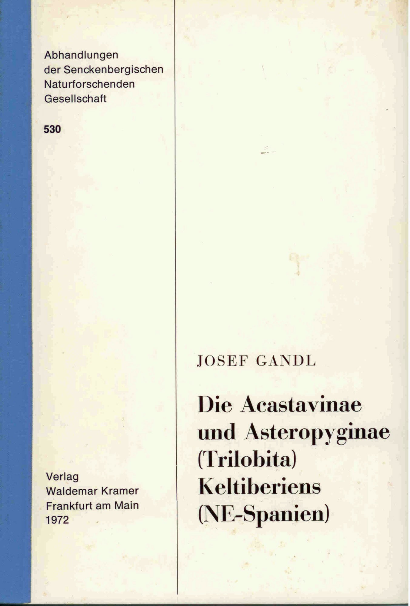 Gandl, J.: Die Acastavinae und Asteropyginae (Trilobitae) Keltiberiens (NE-Spaniens)