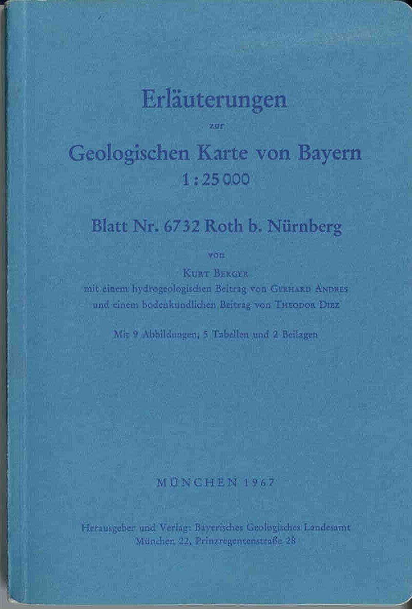 Berger, K.: Erläuterungen zur Geologischen Karte von Bayern 1:25 000 Blatt Nr. 6732 Roth b. Nürnberg