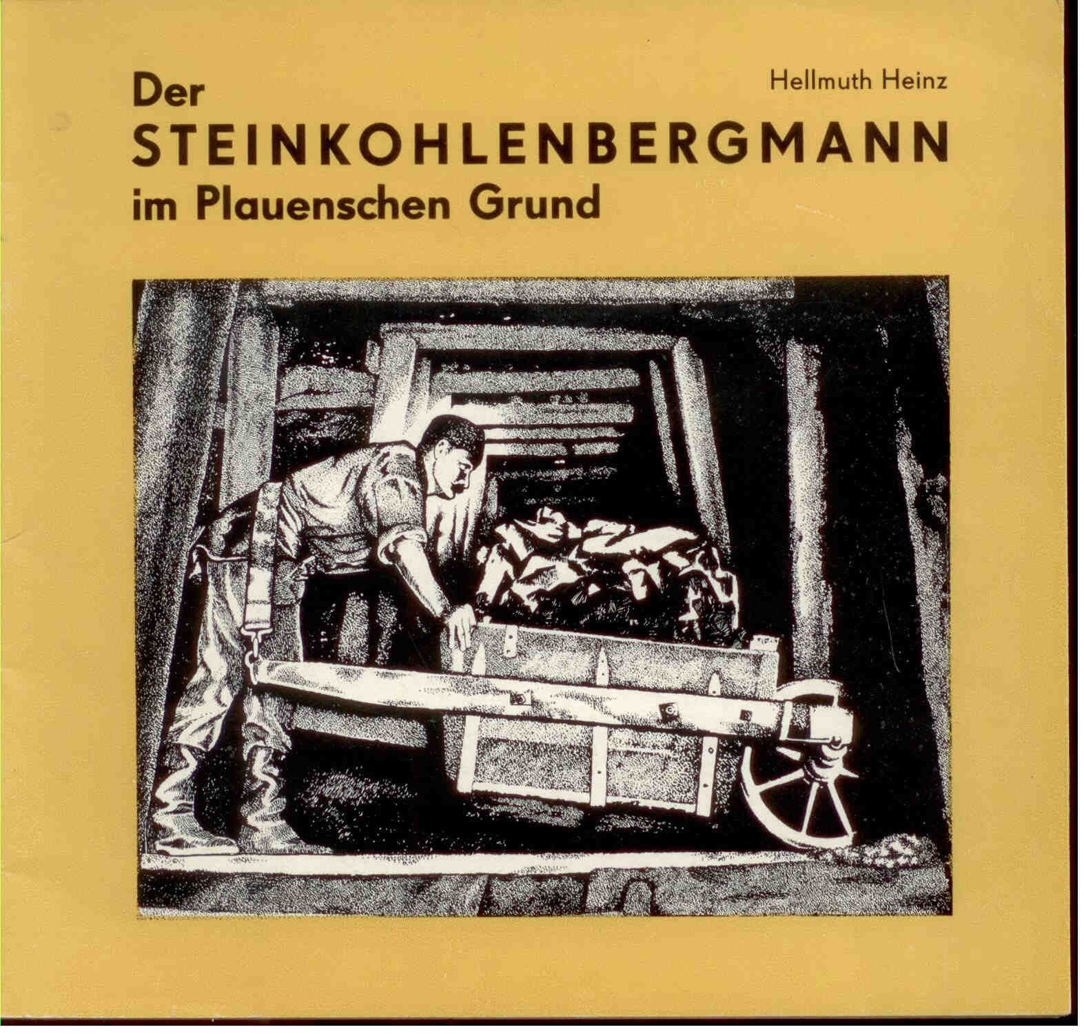 Heinz, H.: Der Steinkohlenbergmann im Plauenschen Grund.  