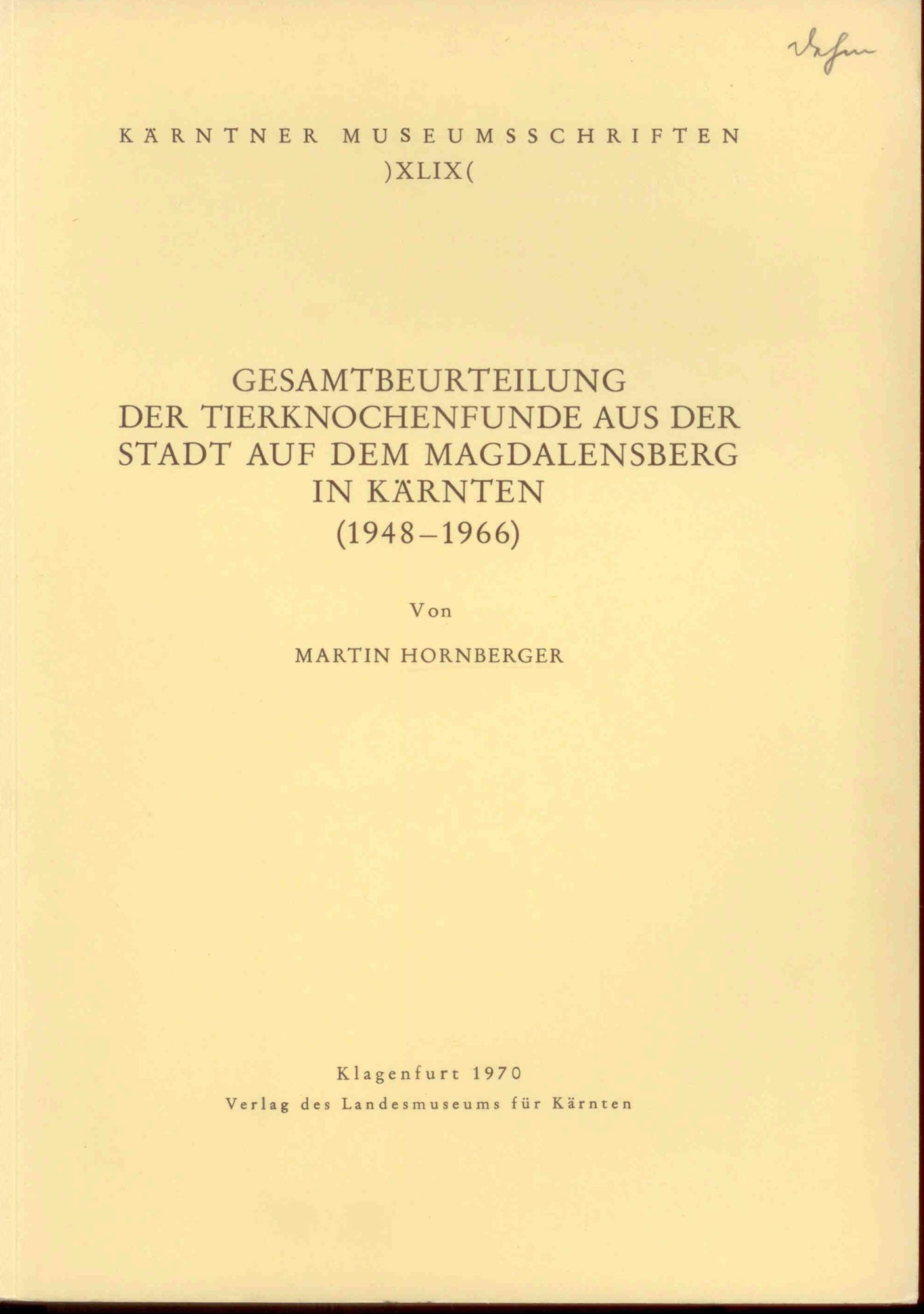 Hornberger, M.: Gesamtbeurteilung der Tierknochenfunde aus der Stadt auf dem Magdalensberg bei Klagenfurt in Kärnten (1948 - 1966)