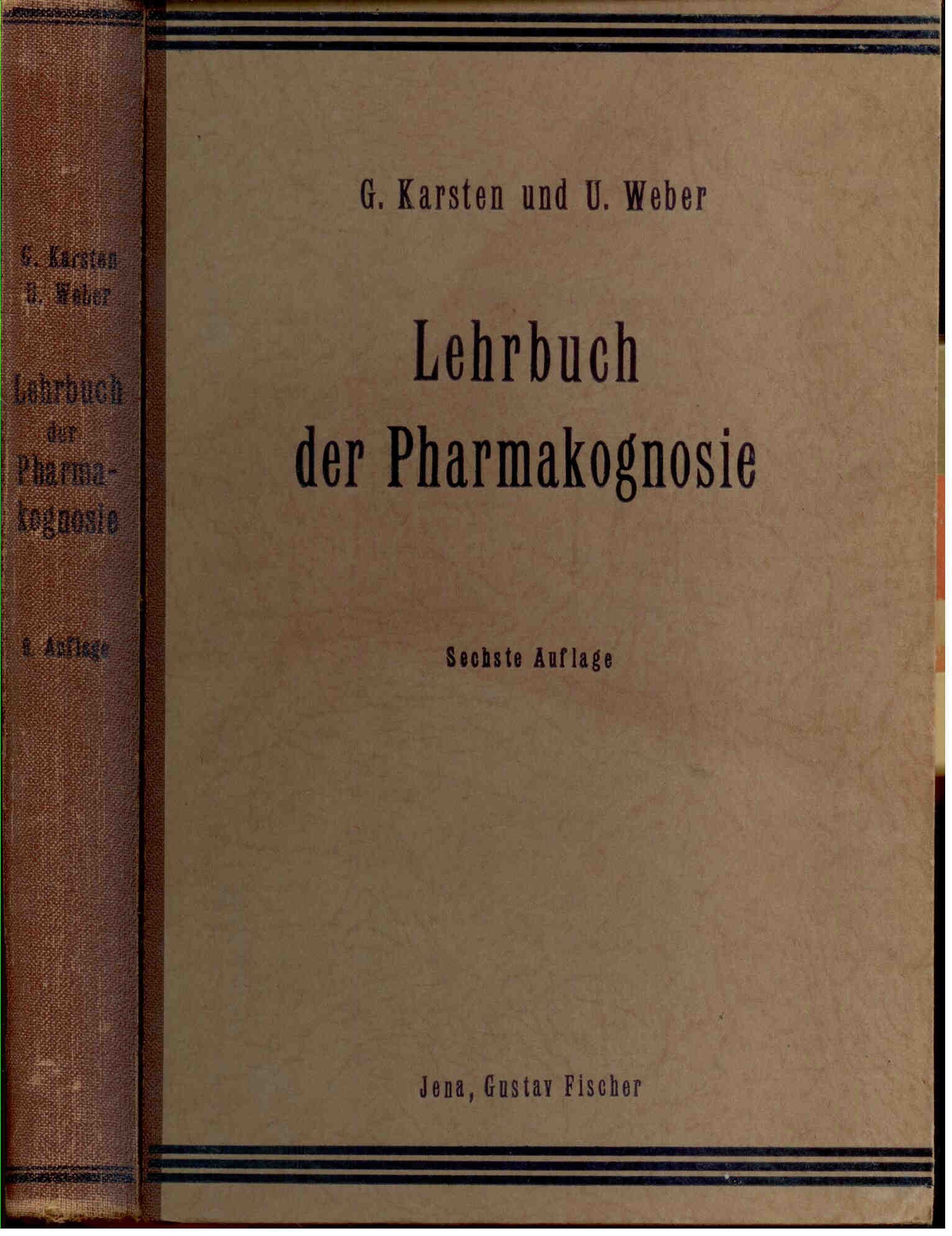 Karsten, G. Weber, U.: Lehrbuch der Pharmakognosie für Hochschulen