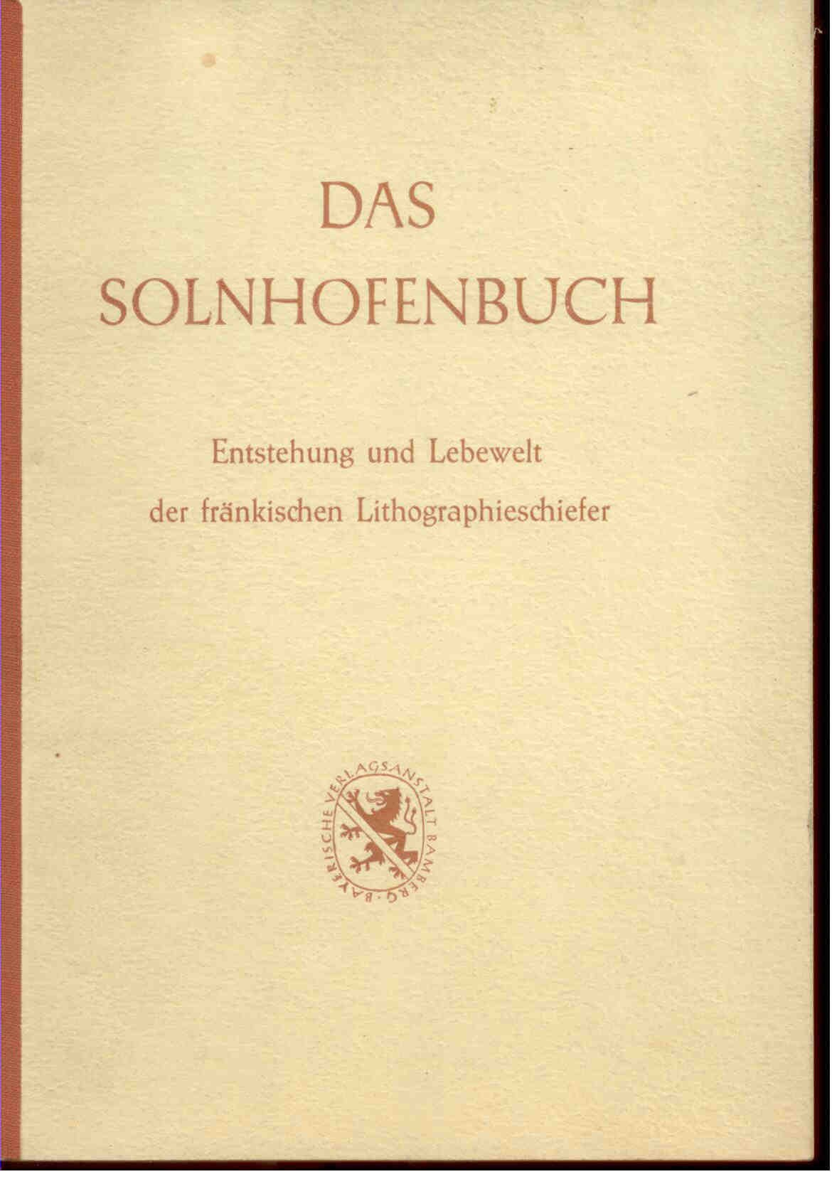 Kuhn, O.: Das Solnhofenbuch. Entstehung und Lebewelt der fränkischen Lithographieschiefer.