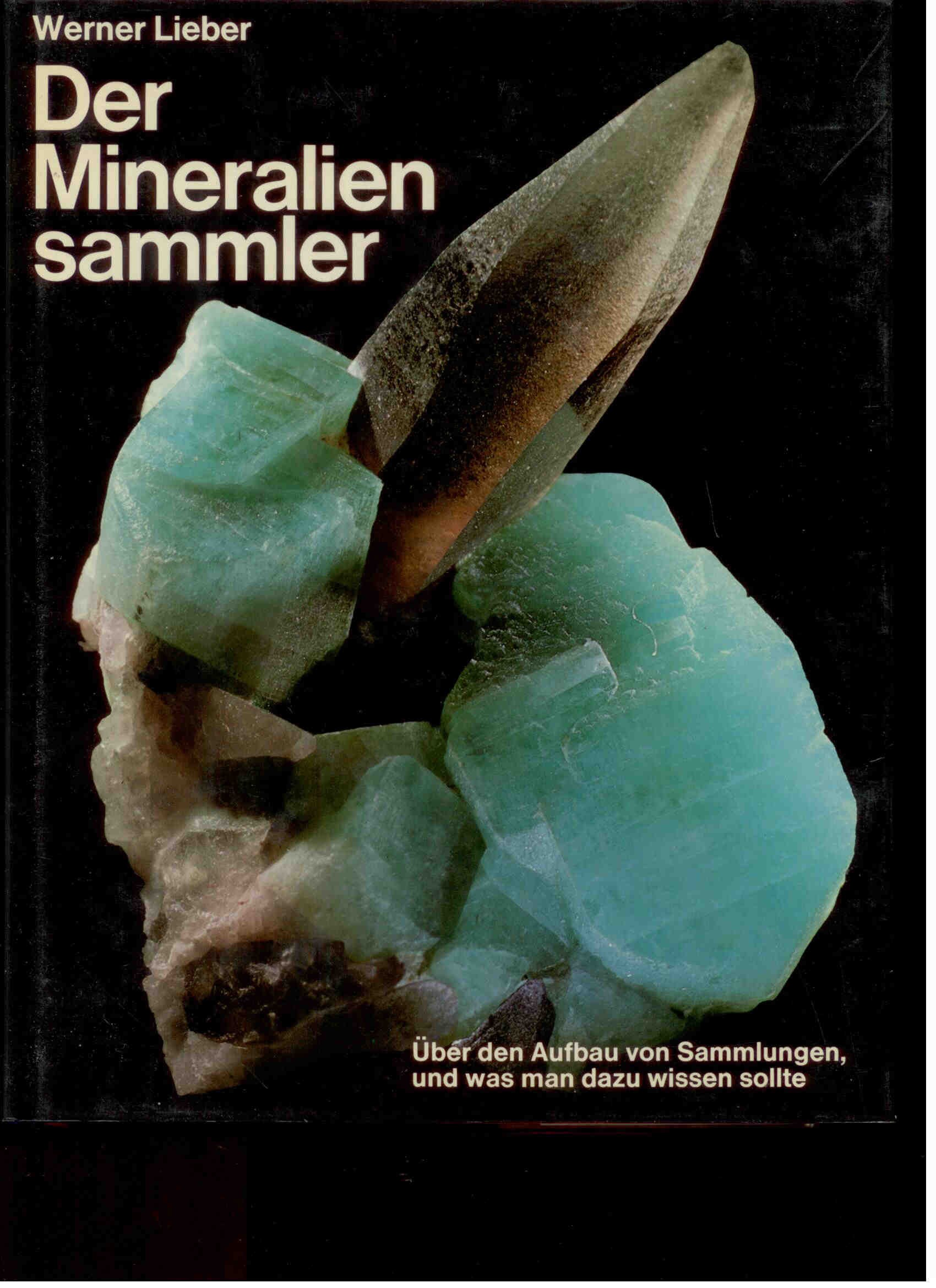 Lieber, W.: Der Mineraliensammler.