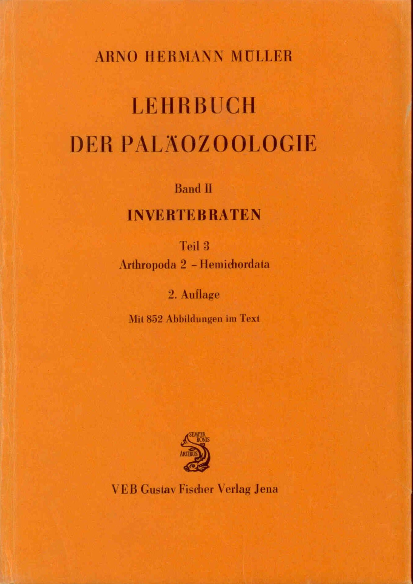 Müller, A. H.: Lehrbuch Der Paläozoologie. Band II Invertebraten Teil 3 Arthropoda 2 Hemichordata