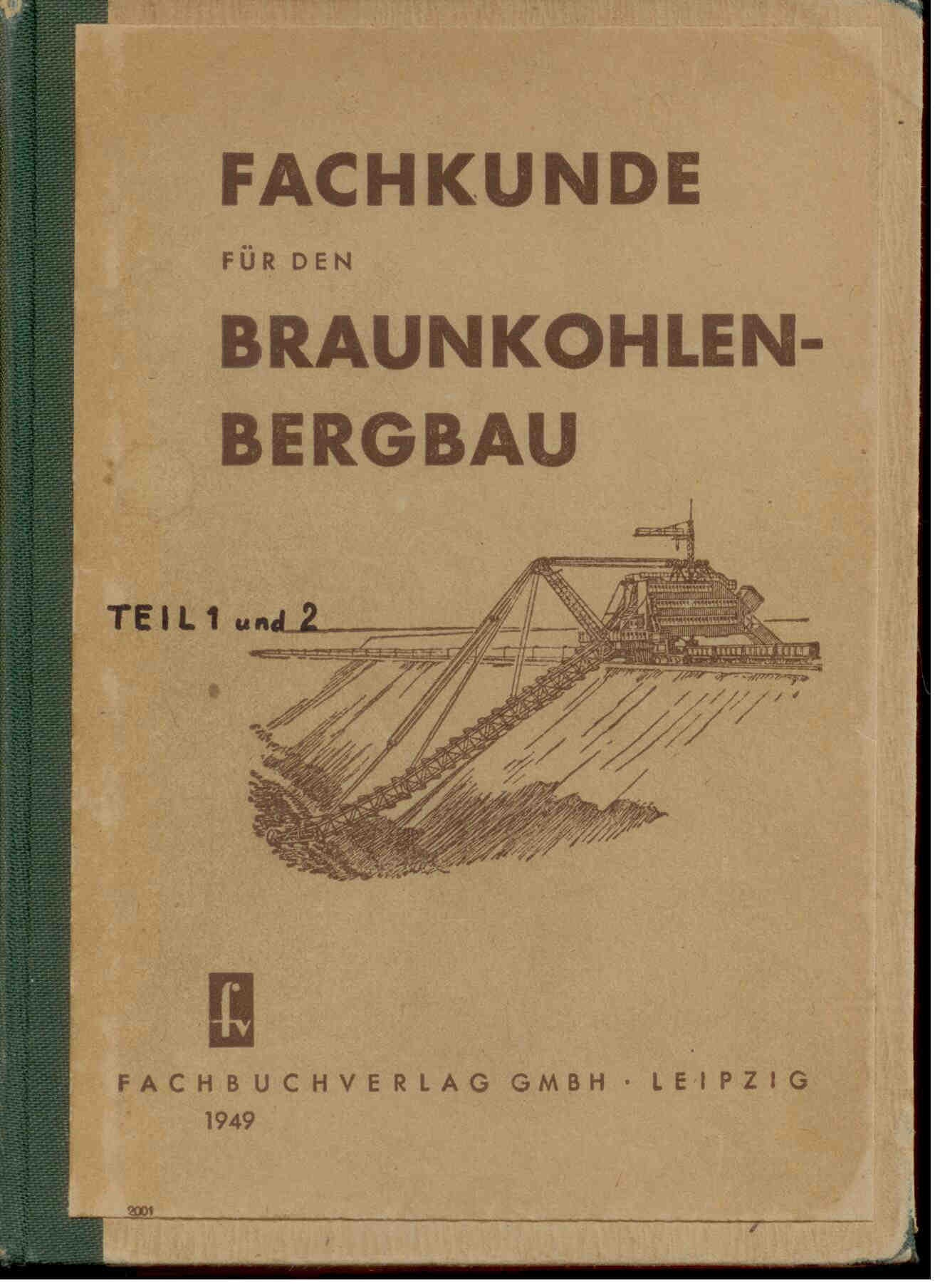 Möller, F.: Fachkunde für den Braunkohlenbergbau. Teil 1 und 2