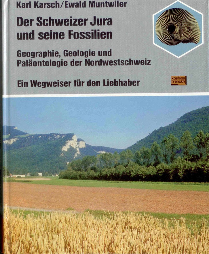 Karsch, K.; Muntwiler, E.: Der Schweizer Jura und seine Fossilien