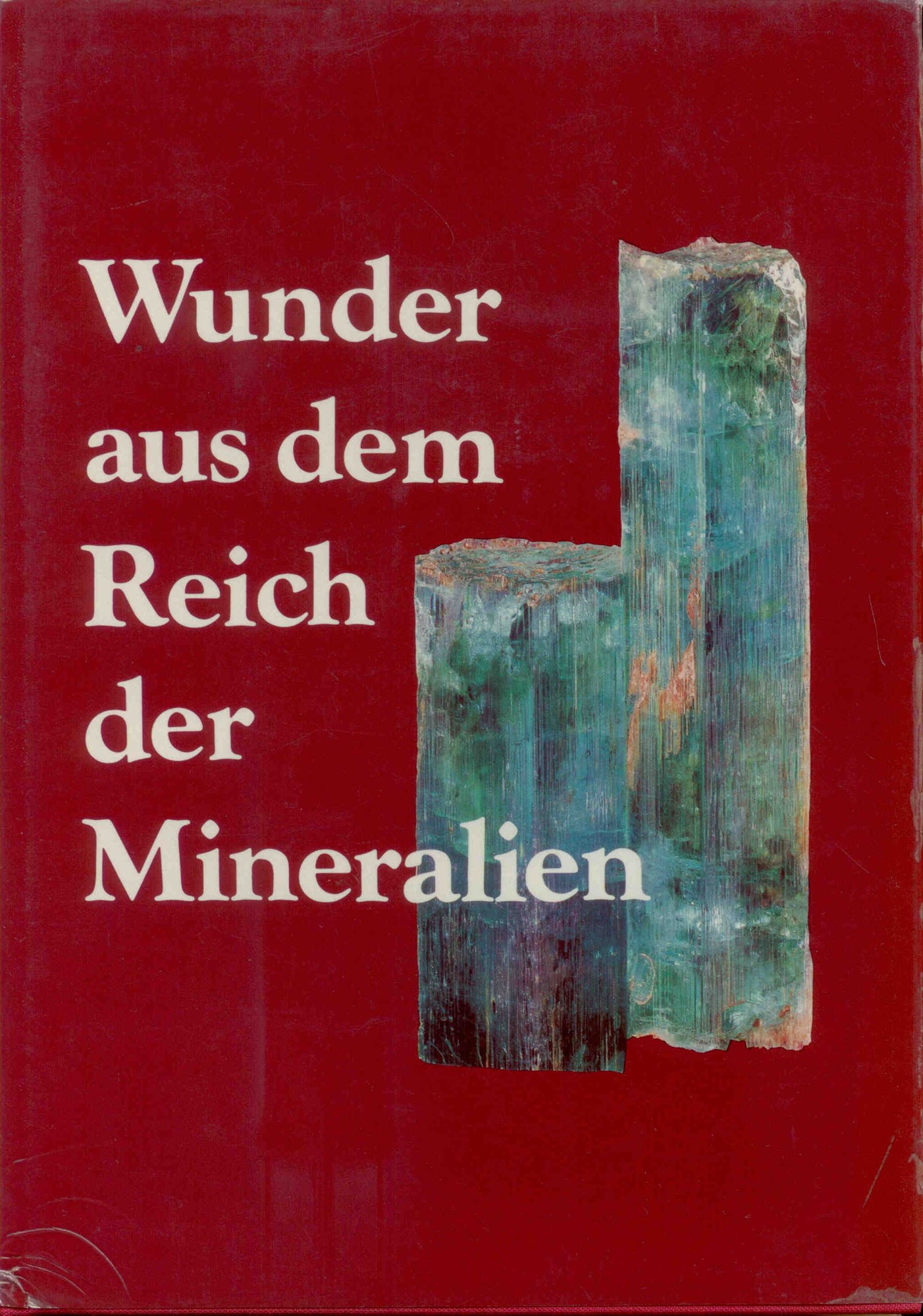 Ruppenthal, A.: Wunder aus dem Reich der Mineralien