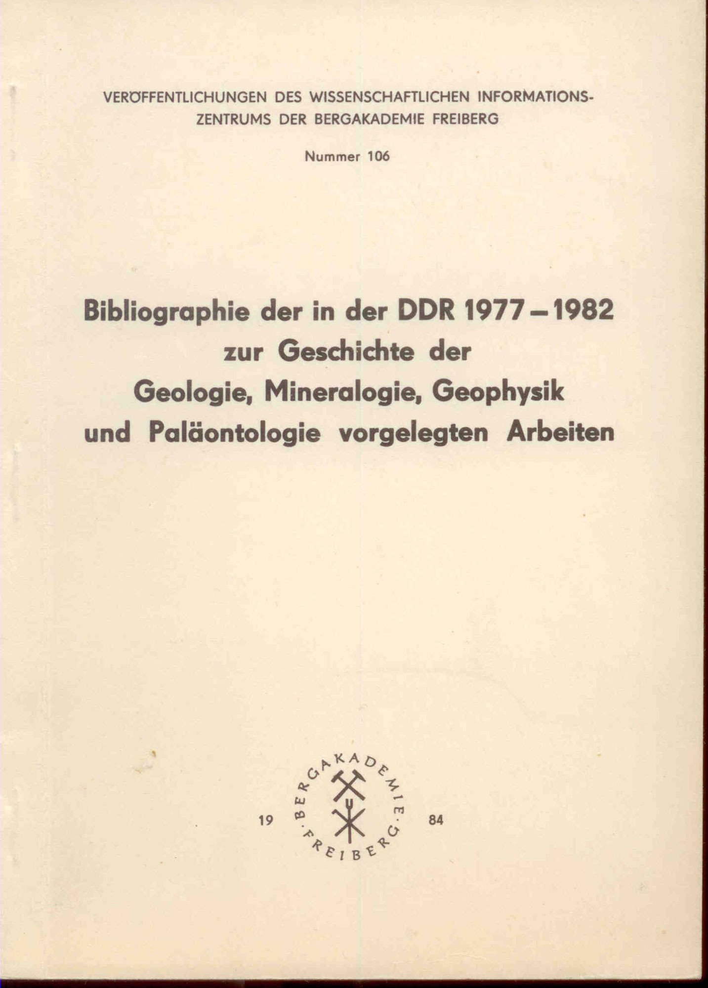 Schmidt, P.: Bibliographie der in der DDR 1977-1982 zur Geschichte der Geologie, Mineralogie, Geophysik und Paläontologie vorgelegten Arbeiten