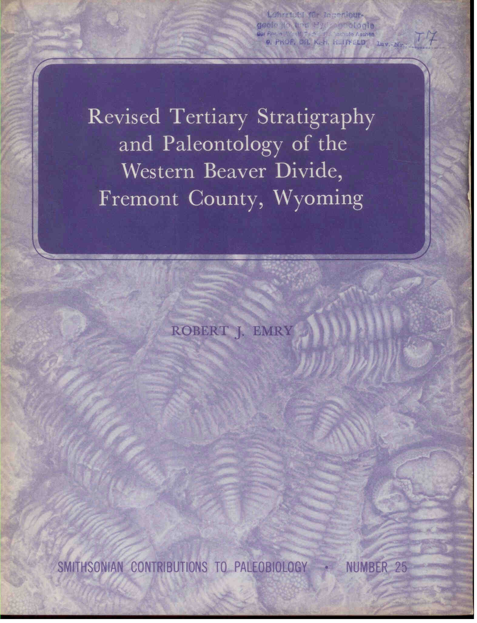 Emry, R.J.: Revised Tertiary Stratigraphy and Paleontology of the Western Beaver Divide, Fremont County, Wyoming