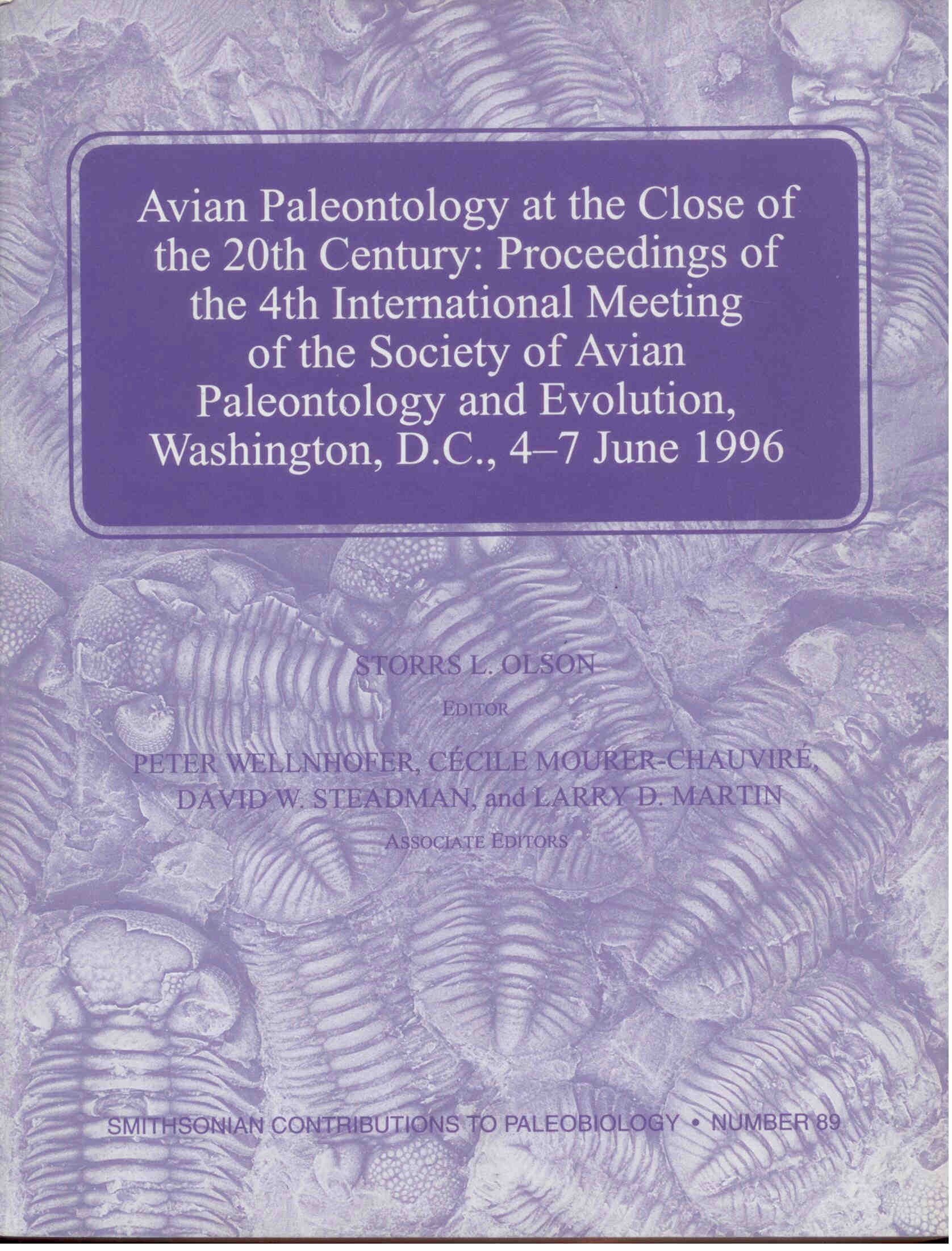Olson, S. L.: Avian Paleontology at the Close of the 20th Century: Proceedings of the 4th International Meeting of the Society of Avian Paleontology and Evolution, Washington, D.C., 4-7 June 1996.