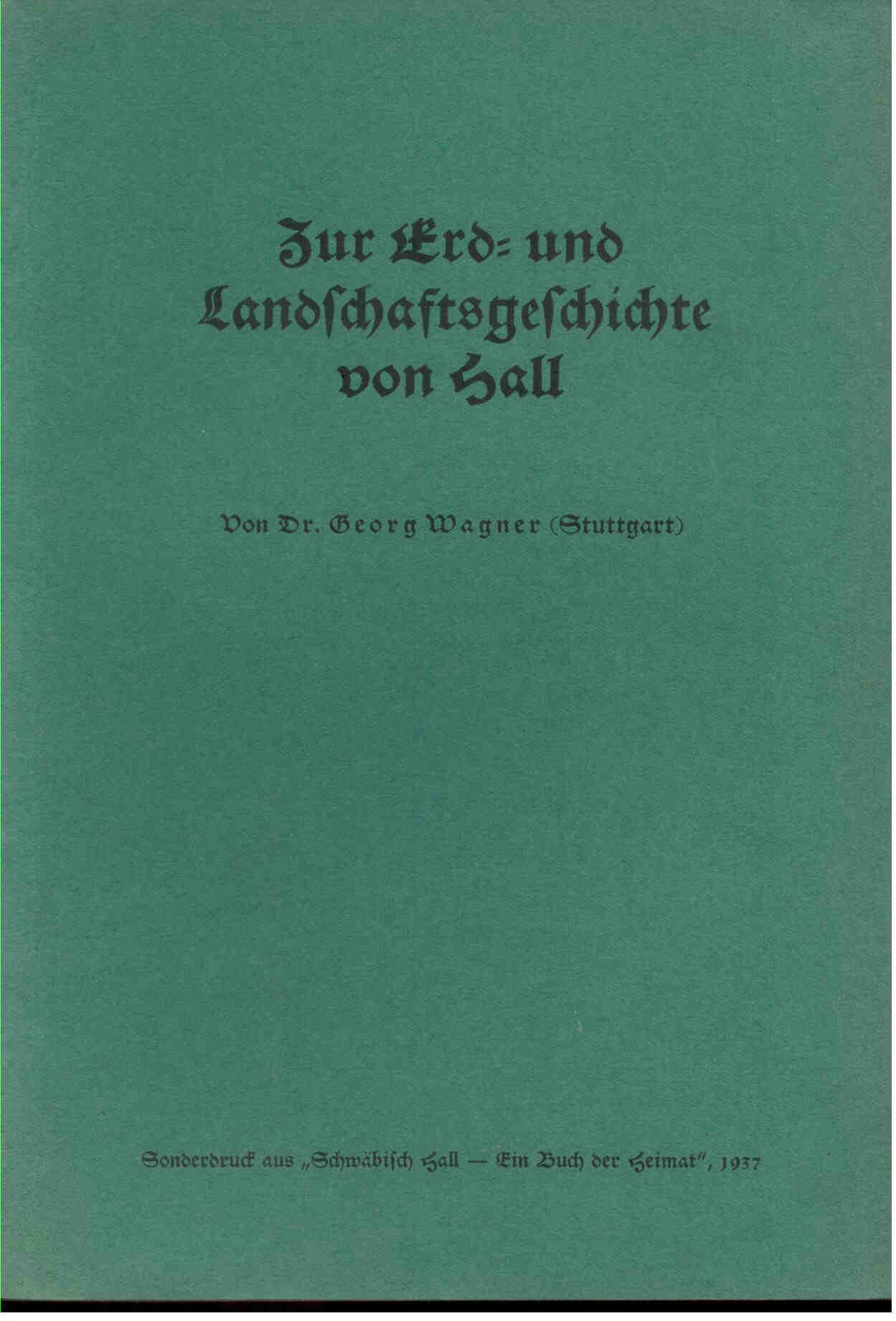 Wagner, G.: Zur Erd- und Landschaftsgeschichte von Hall.