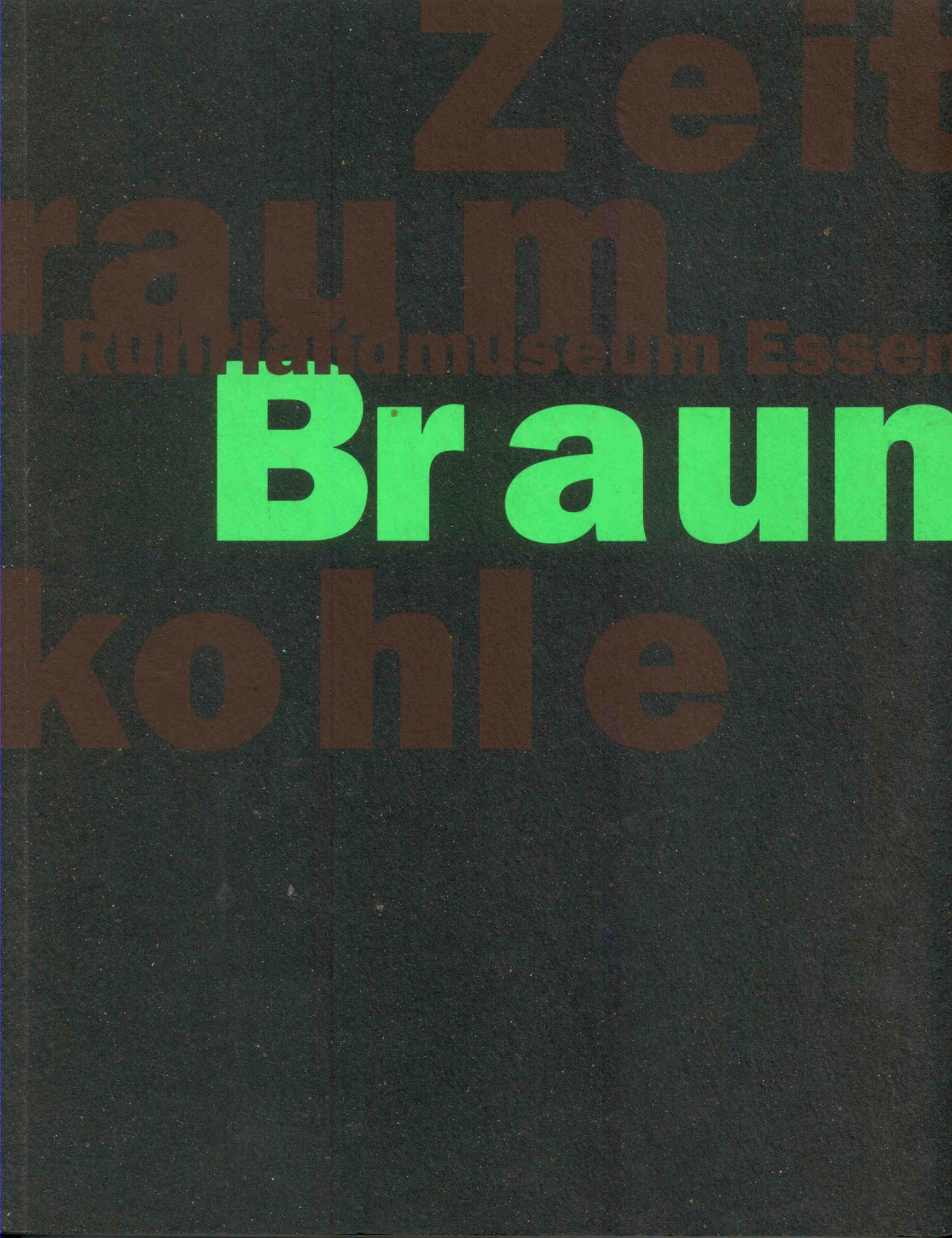 Stottrop, U.: Zeitraum Braunkohle. Eine Ausstellung des Ruhrlandmuseums Essen 12. November 1993 bis 13. Februar 1994.