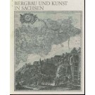 Marx, H., Baerthold, B.: Bergbau und Kunst in Sachsen. 
