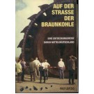 Berkner, A.: Auf der Strasse der Braunkohle - eine Entdeckungsreise durch Mitteldeutschland.