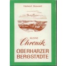 Dennert, H.: Kleine Chronik der Oberharzer Bergstädte und ihres Erzbergbaus. 