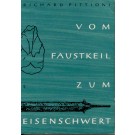 Pittioni, R.: Vom Faustkeil zum Eisenschwert. Eine kleine Einführung in die Urgeschichte Niederösterreichs.